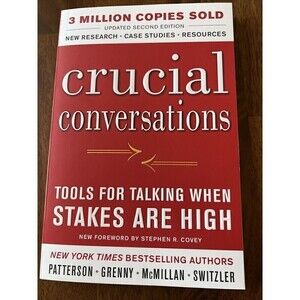Crucial Conversations Tools for Talking When Stakes Are High, Second Edition by